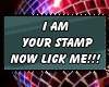 I am your stamp ....
