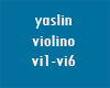 yaslim violino vi1-vi6