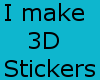 !T! I make 3D Stickers