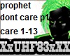 Prophet Dont Care p1