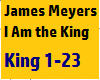 James Meyers I Am King