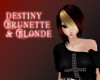 Destiny Brunette/Blonde