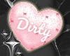 | DIRTY HEART