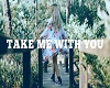 Take Me With You 1-10