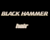 BLACK HAMMER HAIR