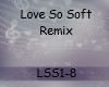 Love So Soft - Pt1