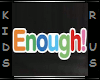 Enough Part 2