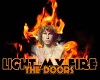 ~em~ DOORS light my fire