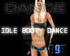 |D9T| Idle Booty Dance