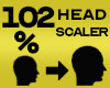 Head Scaler 102%