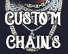 Custom chain