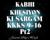 Kabhi khushiyon ki sarga