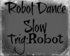 ~D M/F Robot Dance