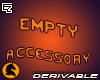 ♞ Empty Accessory