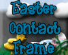 Easter Contact Frame!