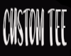 *CUSTOM TEE SHIRT*