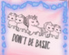 *Z Don't Be Basic