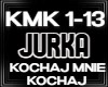 JURKA Kochaj Mnie Kochaj