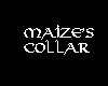 ~L~ Maize's collar