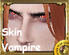 VAMPIRE SKIN HAIR PERSON