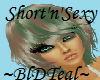 Short'n'Sexy~BlDTeal~