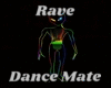 Rave Dance Mate,