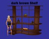 dark brown shelves