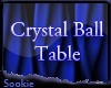 ~SA~ Crystal Ball Table