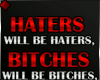 f HATERS WILL BE