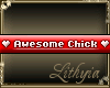 {Liy} Awesome Chick