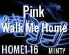 Pink Walk Me Home