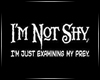 Im not shy