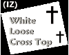 (IZ) Loose Cross White