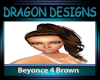 DD Beyonce 4 Brown