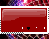 I love RED