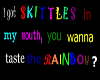 .A. Wanna Taste Skittles