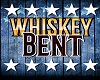 ***Whiskey Bent***