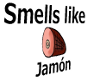 Smells Like Jamón Sign