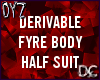 dYz Fyre Half Suit *D