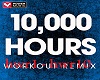 10.000 Hours Workout Rem