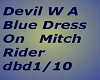 Devil w a Blue Dress On