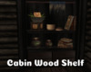 *Cabin Wood Shelf