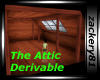 The Attic Derivable New