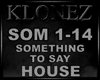 House - Something To Say