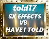 HAVE TOLD-SX EFFECTS VB