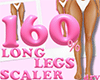 160% Long Legs Scaler