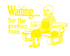 waiting for the perfect 