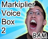 Markiplier Voice Box 2