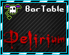*J* Delirium Bar Table