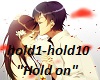 "Hold on"